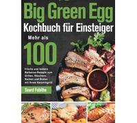 Soard Fobithe Big Green Egg Kochbuch für Einsteiger (Copertina rigida)