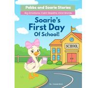Soarie's First Day of School: A Heartwarming Story to Help Kids with First Day Jitters, Big Emotions, and New Beginnings