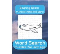 Soaring Skies: An Airplane Themed Word Search: Easy to Read Print about Jets, Airports, Travel, and More | 6x9 inches, 110 pages | 50+ Puzzles ... Gifts for Vacations and Holidays