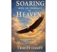 Soaring With The Thermals of Heaven