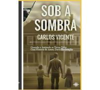 SOB A SOMBRA DA TRAIÇÃO: Quando a Amizade se Torna um Tabu: Uma História de Amor, e Redenção