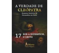 SOB A SUPERFÍCIE, O GRITO: Romance histórico de Psicanálise em Devir