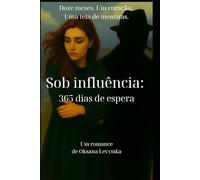 Sob influência: 365 dias de espera
