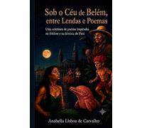 Sob o céu de Belém: Entre lendas e poemas