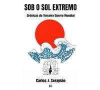 Sob o Sol Extremo: Crônicas da Terceira Guerra Mundial