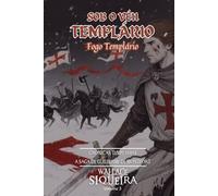 SOB O VÉU TEMPLÁRIO: FOGO TEMPLÁRIO