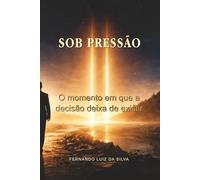 SOB PRESSÃO: O momento em que a decisão deixa de existir