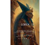 SOBEK: La Sombra Fértil del Nilo.