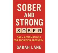 Sober and Strong: Daily Affirmations for Addiction Recovery