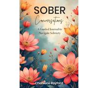Sober Conversations: A Guided Journal to Navigate Sobriety