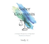 Sober Covenants: A Unique Perspective on Big Book Promises & Prayers