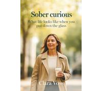 Sober Curious: How Life Looks When You Put Down the Glass