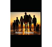 Sober Empire: The Warrior's Guide To A Clean Life