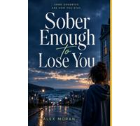 Sober Enough to Lose You: 4
