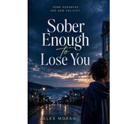 Sober Enough to Lose You: 4