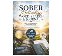 Sober Motivation Word Search & Journal: Daily Encouragement, 12-Step Reflection, and Recovery Milestones - 50 Puzzles & Journaling Prompts for Sobriety and Relapse Prevention