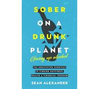 Sober On A Drunk Planet: Giving Up Alcohol (Copertina rigida)
