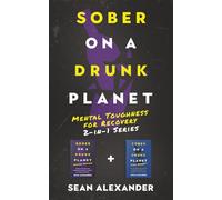Sober On A Drunk Planet: Mental Toughness for Recovery 2-in-1 Series. Change negative thinking into positive thinking while becoming mentally strong ... using Stoicism for alcohol addiction recovery