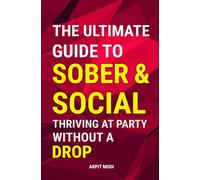 Sober & Social: Thriving at Every Party Without a Drop