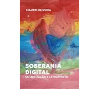 Soberania Digital: Colonização e Letramento