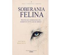 Soberania Felina: Práticas e Soberania da Semente Estelar de Sirius