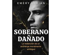 SOBERANO DAÑADO: La redención de un antihéroe moralmente ambiguo romance