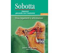 Sobotta. Giocando con l'anatomia. Ossa, legamenti e articolazioni