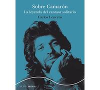 Sobre Camarón: La leyenda del cantaor solitario: 92