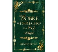 Sobre el derecho a la paz: Trilogía