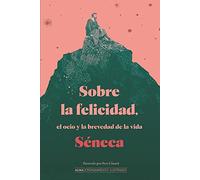 Sobre la felicidad: El Ocio Y La Brevedad De La Vida