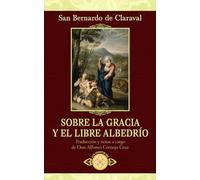 Sobre la Gracia y el libre albedrío (Traducido y con notas)