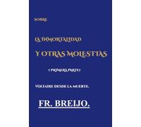 SOBRE LA INMORTALIDAD Y OTRAS MOLESTIAS: Voltaire desde la muerte.: 22