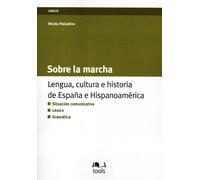 SOBRE LA MARCHA. LENGUA, CULTURA E HISTORIA DE ESPAÑA E HISPANOAMERICA. EDIZ. IT