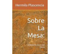 Sobre La Mesa:: Reflexiones de la vida diaria