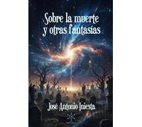 Sobre la muerte y otras fantasías