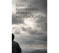 Sobre la naturaleza humana: Meditaciones