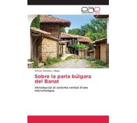 Sobre la parla búlgara del Banat: Introducció al sistema verbal d’una microllengua