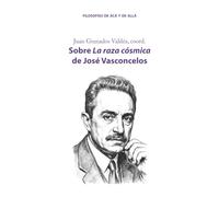 Sobre La raza cósmica de José Vasconcelos
