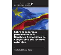Sobre la soberanía permanente de la República Democrática del Congo sobre sus recursos naturales