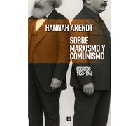 Sobre marxismo y comunismo: Escritos 1953-1962