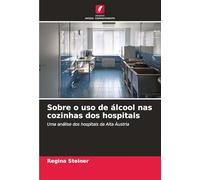 Sobre o uso de álcool nas cozinhas dos hospitais: Uma análise dos hospitais da Alta Áustria
