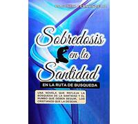 Sobredosis en la santidad: En la ruta de búsqueda