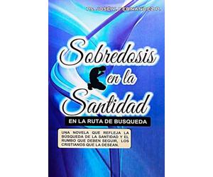 Sobredosis en la santidad: En la ruta de búsqueda