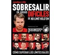 SOBRESALIR EN JUEGOS DIFÍCILES DE NO-LIMIT HOLD'EM: Cómo Superar los Límites Bajos