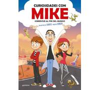 Sobrevive al fin del mundo con un poco de SUERTE y mucha CIENCIA (Curiosidades con Mike 1)