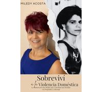 SOBREVIVÍ A LA VIOLENCIA DOMÉSTICA: La Historia de una Madre que Convirtió sus Heridas en Propósito y Libertad