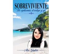 SOBREVIVIENTE: LA SEPTICEMIA, EL VÉRTIGO Y YO