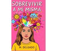 Sobrevivir a mí misma