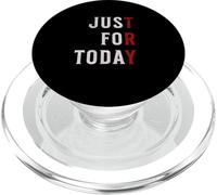 Sobriety Anniversary Sober AA NA Recovery Just for Today Try PopSockets PopGrip per MagSafe