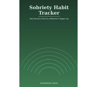 Sobriety Habit Tracker: Daily Recovery Check-Ins, Milestones & Triggers Log